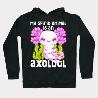 Cute & Funny My Spirit Animal Is An Axolotl Animal Hoodie